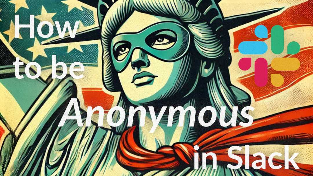 Slack Anonymous Messages, Replies & Threads